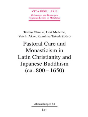 cover image of Pastoral Care and Monasticism in Latin Christianity and Japanese Buddhism (ca. 800-1650)